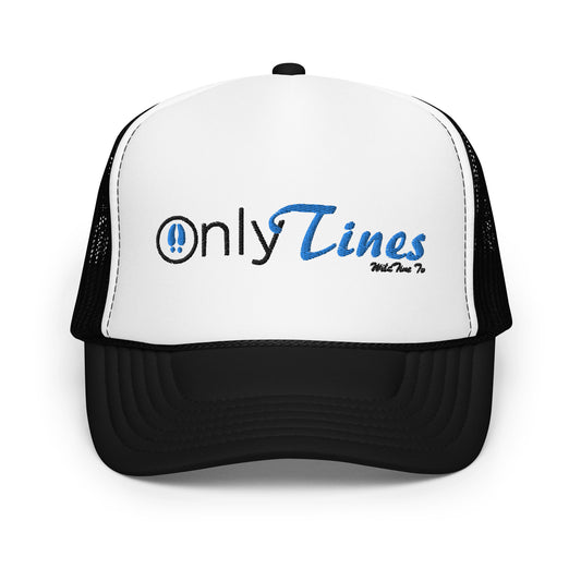 Only Tines Foam trucker hat